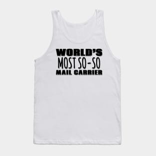 World's Most So-so Mail Carrier Tank Top